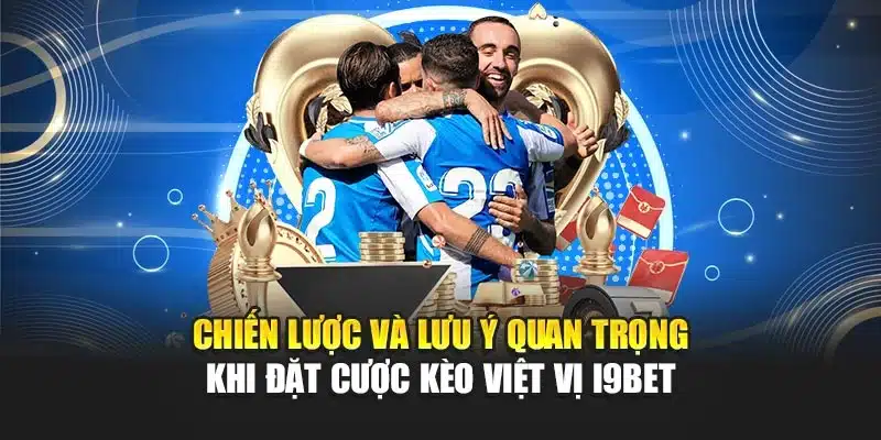 Chiến lược và lưu ý quan trọng khi đặt cược kèo việt vị i9Bet