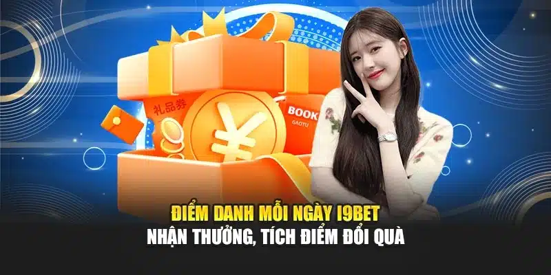 Điểm Danh Mỗi Ngày i9Bet – Nhận Thưởng, Tích Điểm Đổi Quà