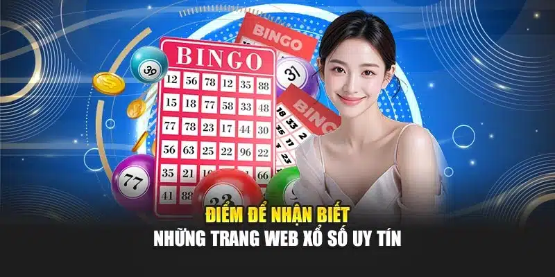 Điểm để nhận biết những trang web xổ số uy tín