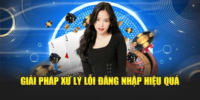 Giải pháp xử lý lỗi đăng nhập hiệu quả