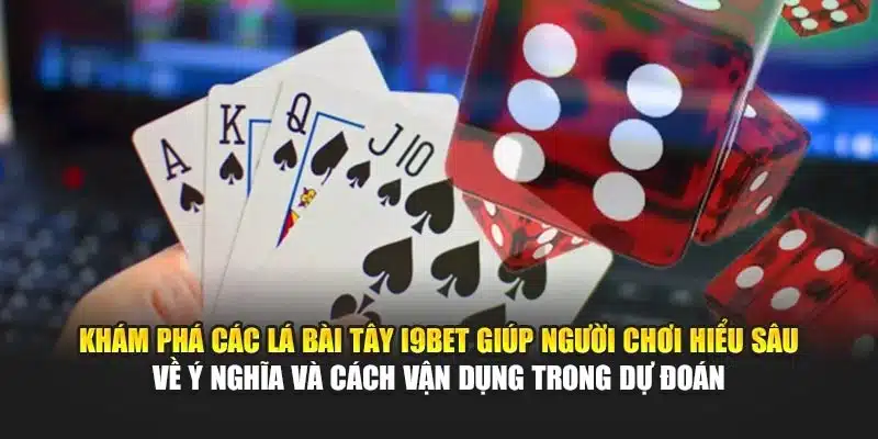 Khám phá các lá bài Tây i9Bet giúp người chơi hiểu sâu về ý nghĩa và cách vận dụng trong dự đoán