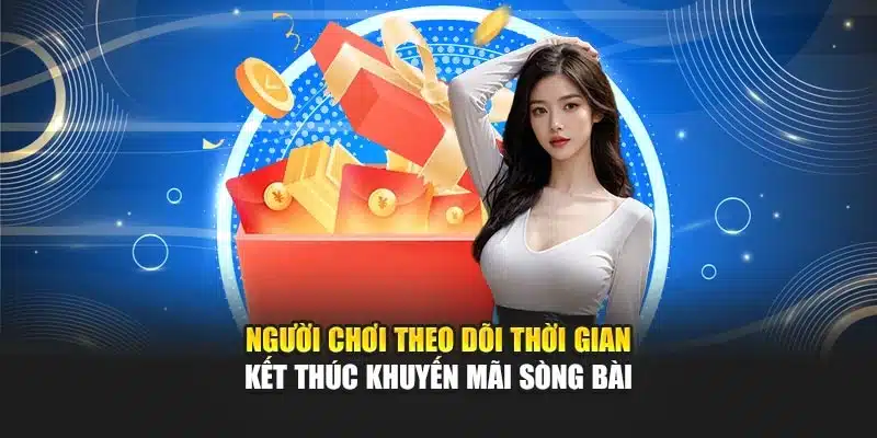 Người chơi theo dõi thời gian kết thúc khuyến mãi sòng bài