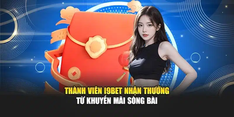 Thành viên i9Bet nhận thưởng từ khuyến mãi sòng bài