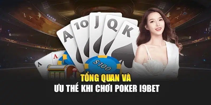 Tổng quan và ưu thế khi chơi Poker i9Bet