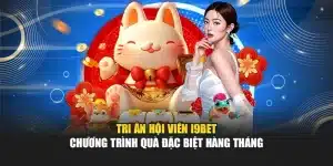 Tri Ân Hội Viên i9Bet – Chương Trình Quà Đặc Biệt Hàng Tháng